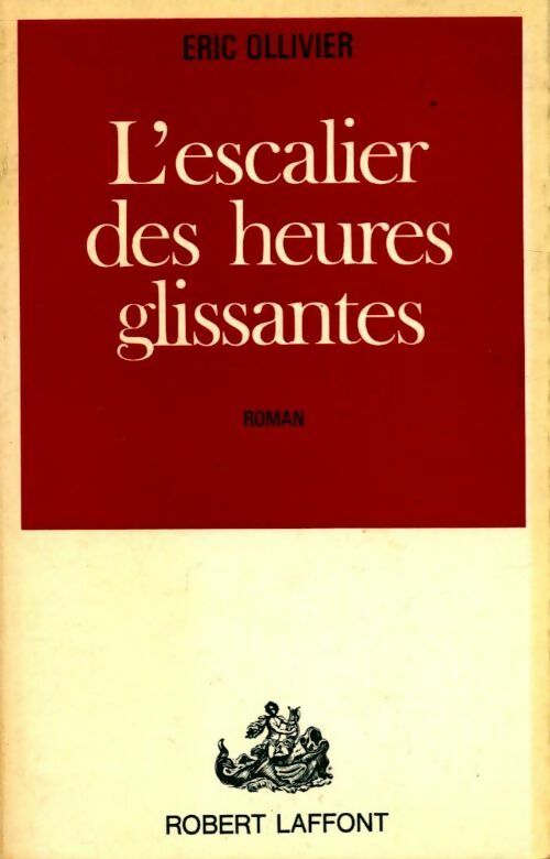L'escalier des heures glissantes - Eric Ollivier - Livre