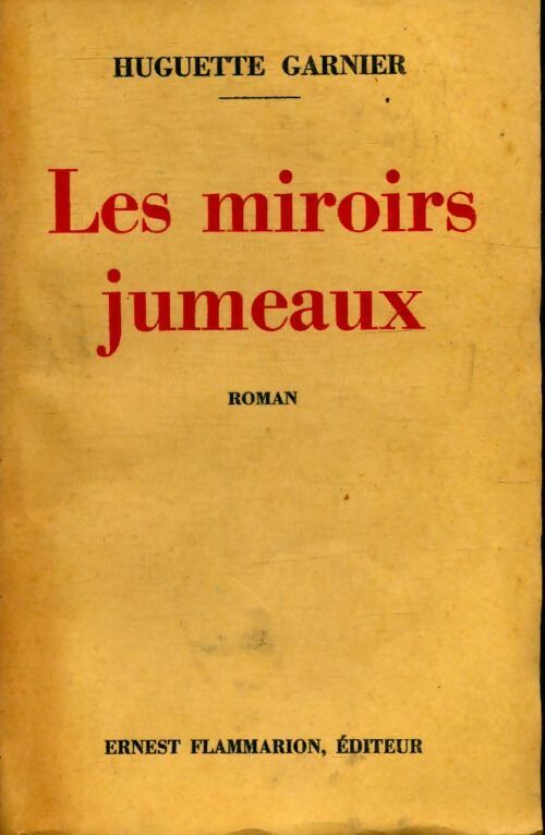 Les miroirs jumeaux - Huguette Garnier - Livre