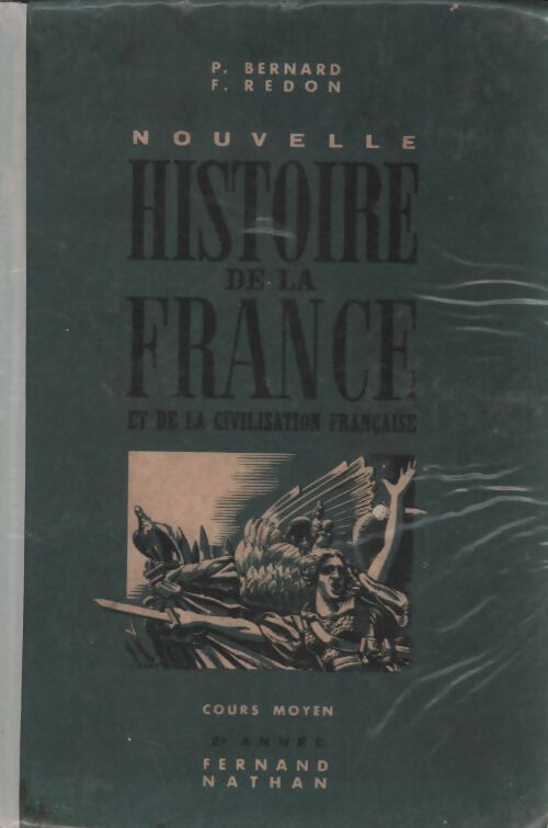 Nouvelle histoire de la France et de la civilisation française cours moyen 2e année - P. Bernard - Livre