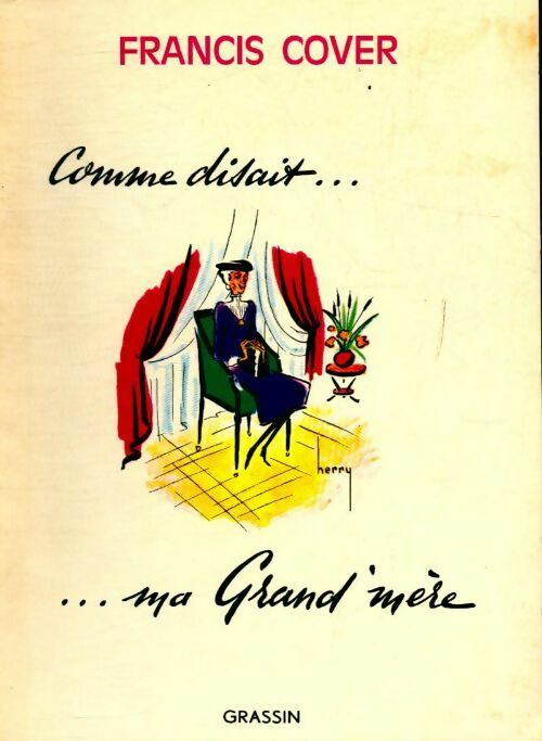Comme disait ma grand mère - Francis Cover - Livre