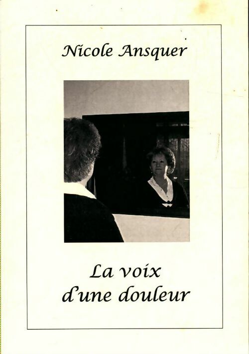 La voix d'une douleur - Nicole Ansquer - Livre