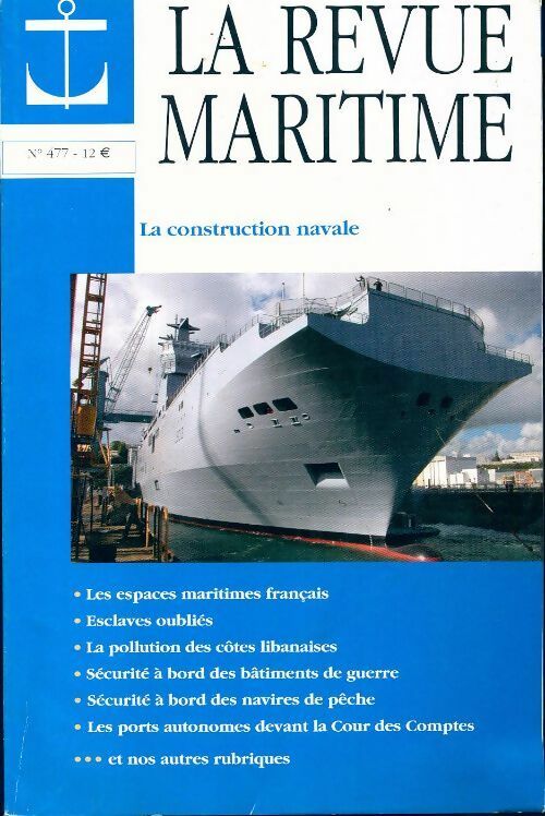 La revue maritime n°477 : La construction navale - Collectif - Livre