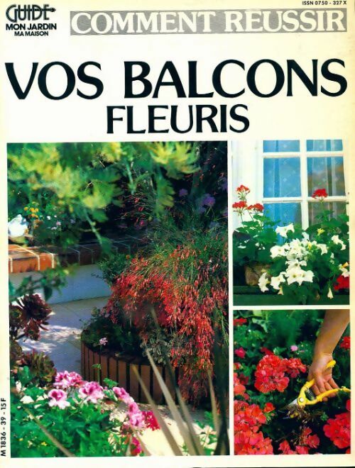 Comment réussir vos balcons fleuris - Collectif - Livre