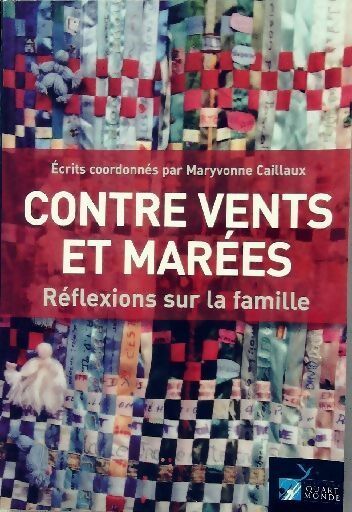 Contre vents et marées. Réflexions sur la famille - Maryvonne Caillaux - Livre