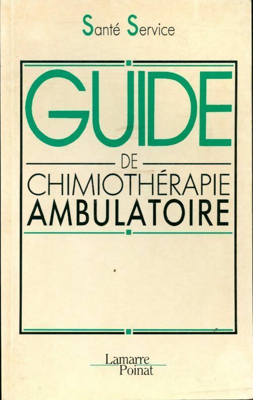 Guide de chimiothérapie ambulatoire - Collectif - Livre
