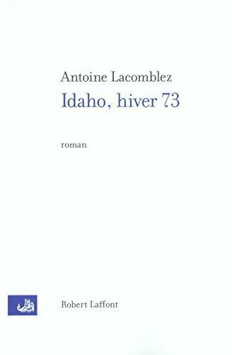 Idaho, hiver 73 - Antoine Lacomblez - Livre