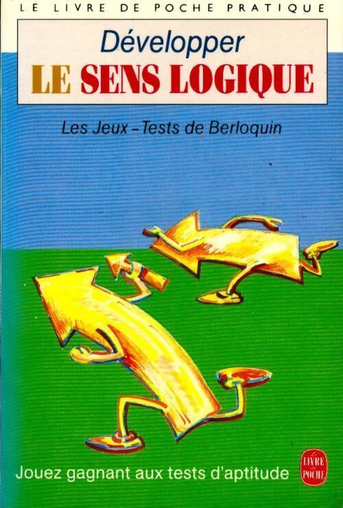 Développer le sens logique - Pierre Berloquin - Livre