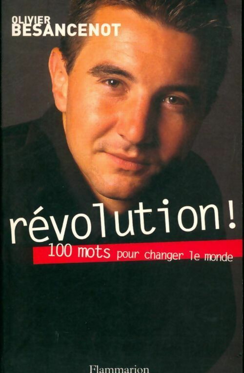 Révolution ! 100 mots pour changer le monde - Olivier Besancenot - Livre