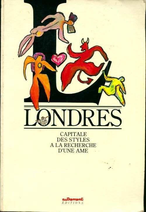 Londres. Capitale des styles à la recherche d'une âme - Jean Alessandrini - Livre