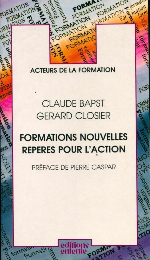 Formations nouvelles, repères pour l'action - Claude Bapst, Gérard Closier - Livre