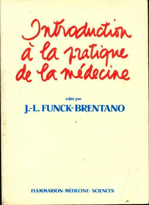 Introduction à la pratique de la médecine - Jean-Louis Funck-Brentano - Livre