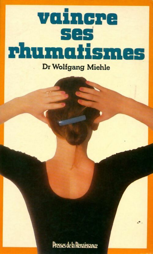 Vaincre ses rhumatismes - Wolfgang Miehle - Livre