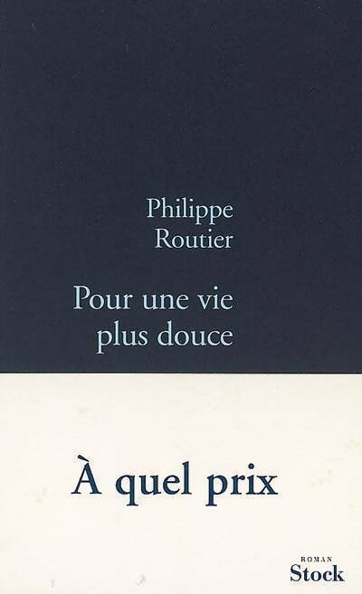 Pour une vie plus douce - Philippe Routier - Livre