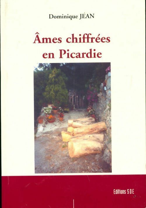 Ames chiffrées en Picardie - Dominique Jean - Livre