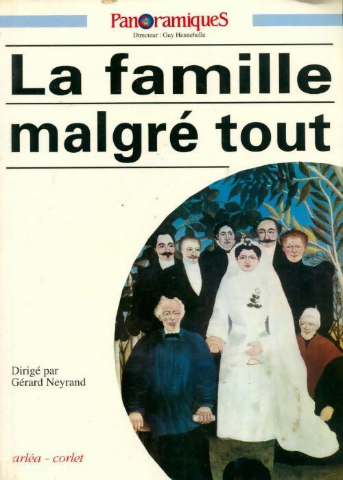 La famille malgré tout - Gérard Neyrand - Livre