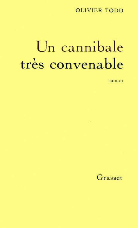 Un cannibale très convenable - Olivier Todd - Livre