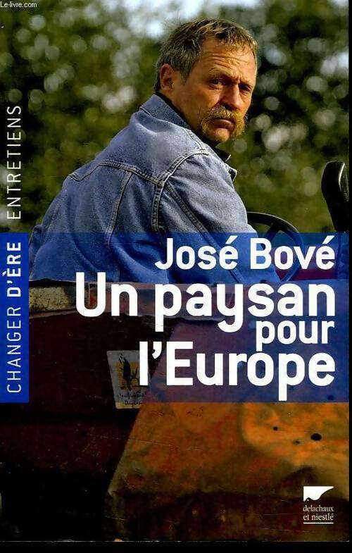 José Bové. Un paysan pour l'Europe - José Bové - Livre