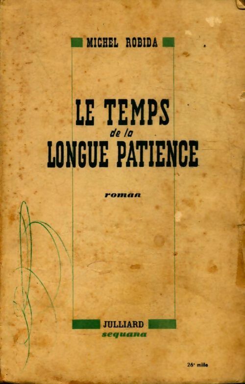 Le temps de la longue patience - Michel Robida - Livre