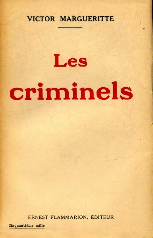 Les criminels - Victor Margueritte - Livre