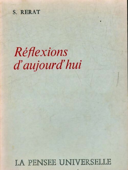 Réflexions d'aujourd'hui - S. Rerat - Livre