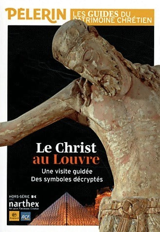 Pèlerin Hors-série : Le Christ au Louvre - Collectif - Livre