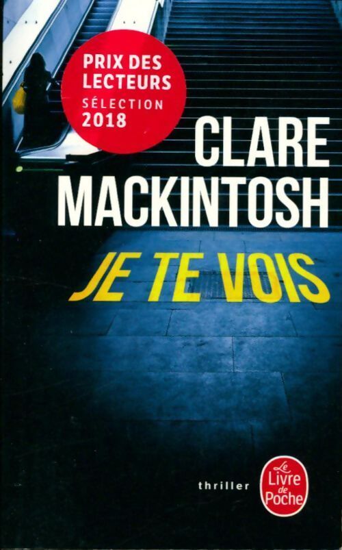 Je te vois - Clare Mackintosh - Livre