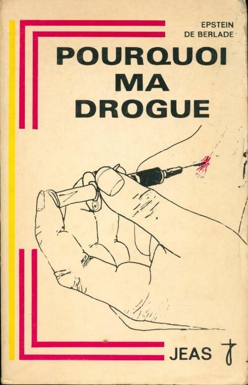 Pourquoi ma drogue - Epstein De Berlade - Livre