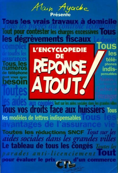 L'encyclopédie de réponse à tout ! 1996 - Alain Ayache - Livre