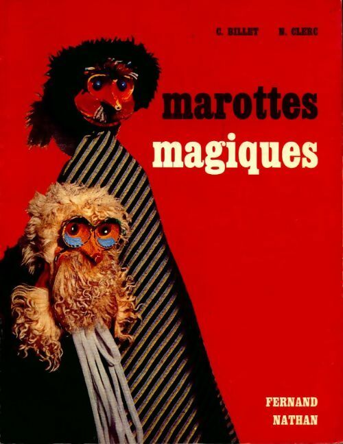 Marottes magiques - Christian Billet, N. Clerc - Livre