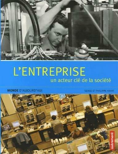 L'entreprise : Un acteur clé de la société - Philippe Hayat - Livre