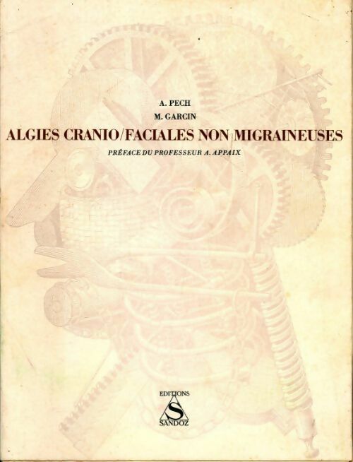 Algies cranio / faciales non migraineuses - A. Pech, M. Garcin - Livre