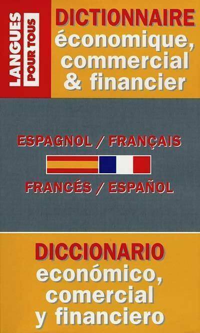 Dictionnaire économique, commercial et financier : espagnol-français / français-espagnol - Pierre Gerboin - Livre