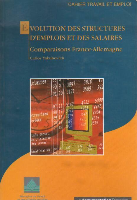 Evolution des structures d'emplois et des salaires. Comparaisons France-Allemagne - Carlos Yakubovich - Livre
