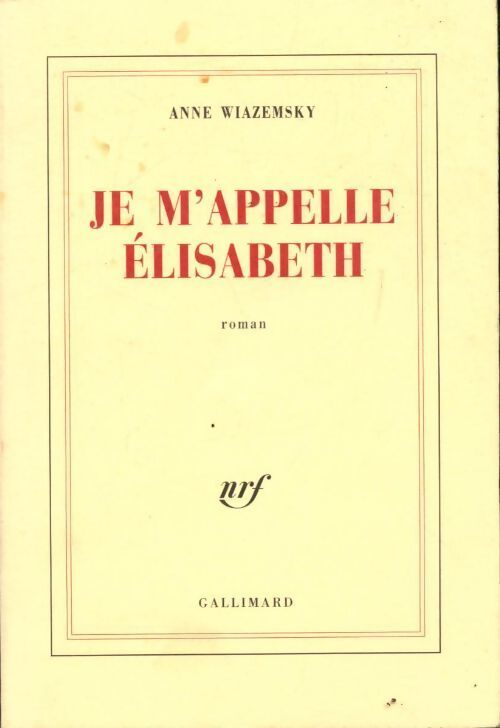 Je m'appelle Elisabeth - Anne Wiazemsky - Livre