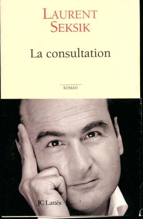 La consultation - Laurent Seksik - Livre