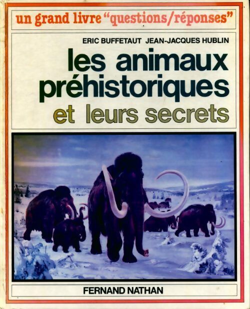 Les animaux préhistoriques et leurs secrets - Eric Buffetaut, Jean-Jacques Hublin - Livre