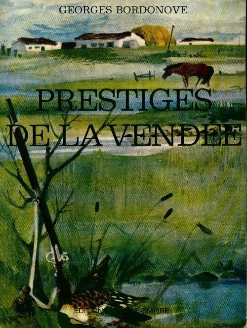 Prestiges de la Vendée - Georges Bordonove - Livre