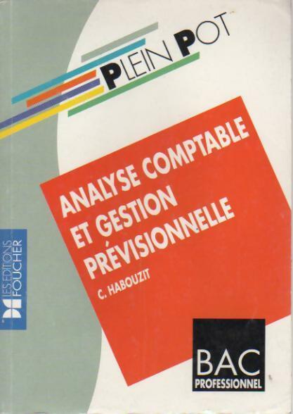 Analyse comptable et gestion prévisionnelle bac pro - C. Habouzit - Livre