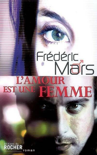L'amour est une femme - Frédéric Mars - Livre