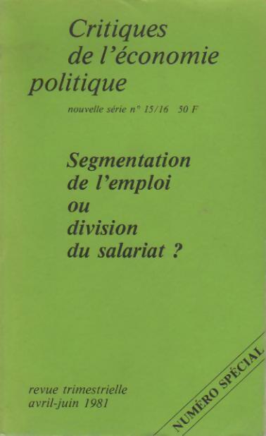 Critique de l'économie politique n°15-16 : Segmentations de l'emploi ou division du salariat ? - Collectif - Livre