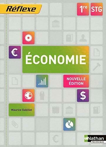 Economie 1ère STG - Maurice Gabillet - Livre