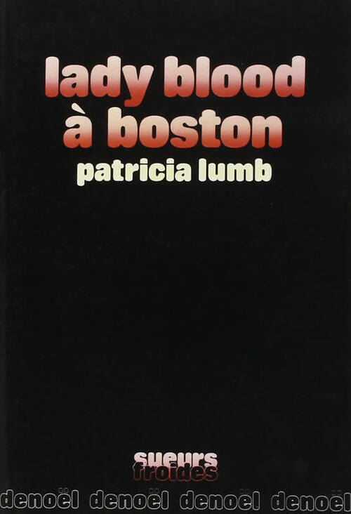 Lady Blood à Boston - Patricia Lumb - Livre