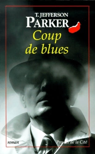 Coup de blues - T. Jefferson Parker - Livre