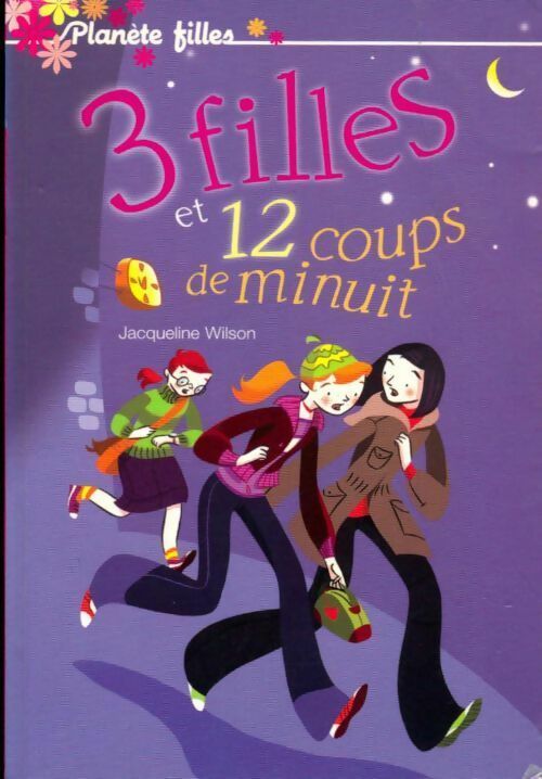 Trois filles (et 12 coups de minuit) - Jacqueline Wilson - Livre