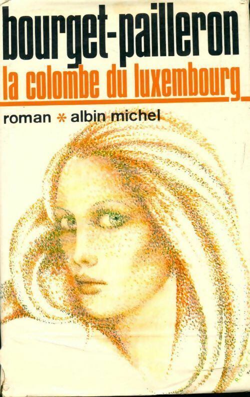 La colombe du Luxembourg - Robert Bourget-Pailleron - Livre
