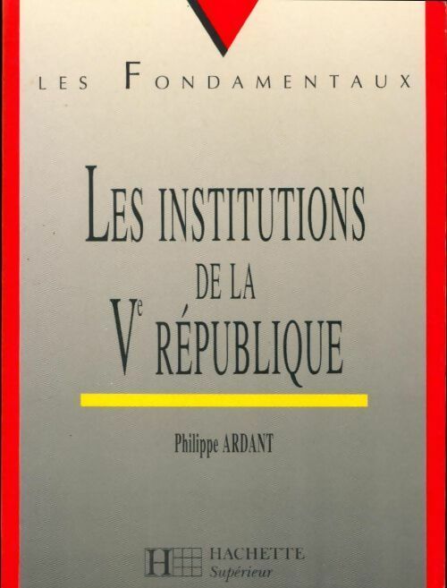 Les institutions de la Ve République - Philippe Ardant - Livre