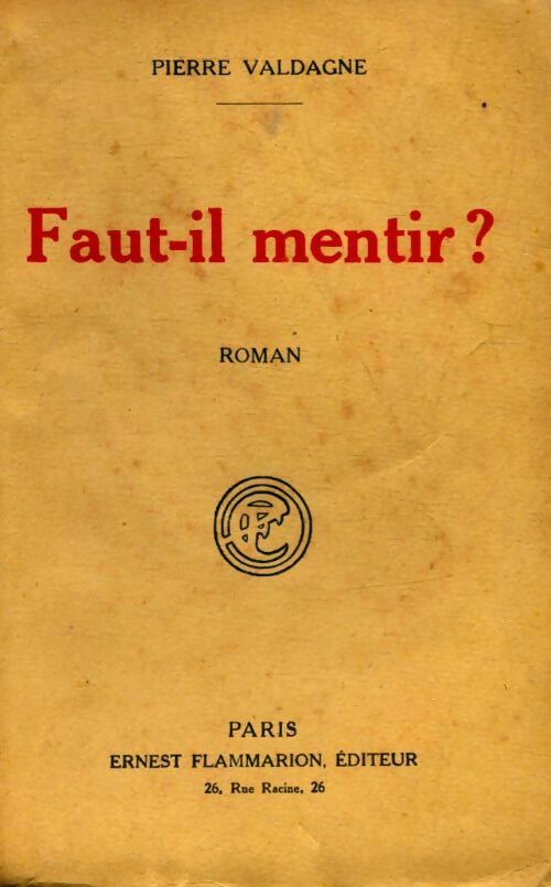 Faut-il mentir ? - Pierre Valdagne - Livre