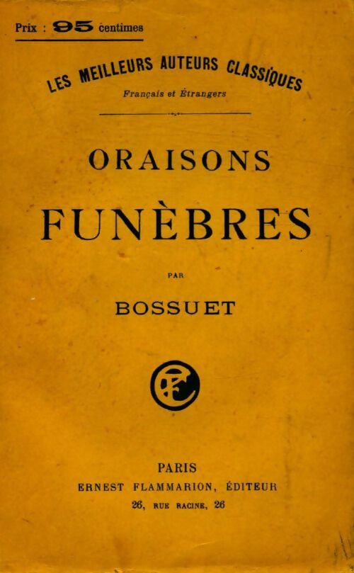 Oraisons funèbres  - Jacques-Bénigne Bossuet - Livre
