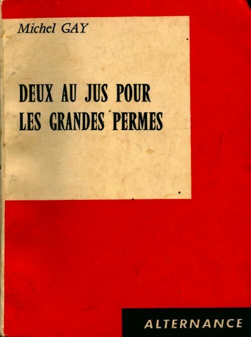 Deux au jus pour les grandes permes - Michel Gay - Livre