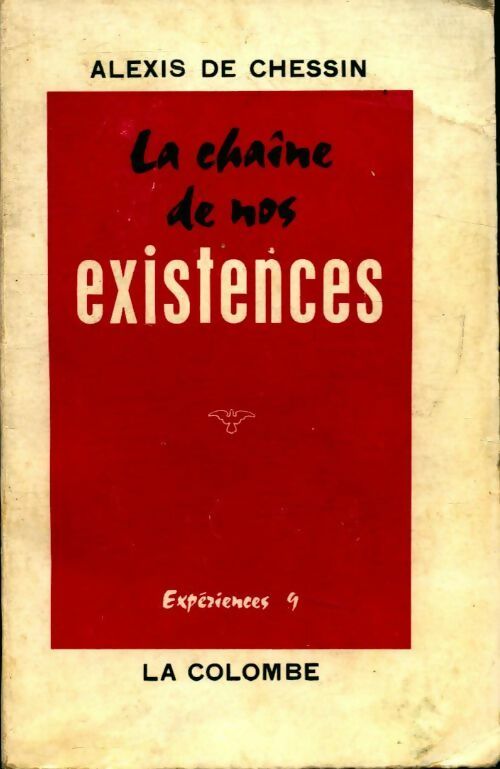 La chaîne de nos existences - Alexis De Chessin - Livre